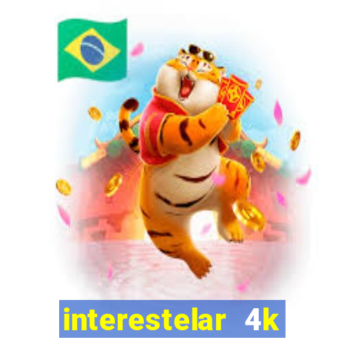 interestelar 4k dublado torrent